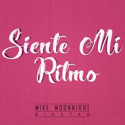 Siente Mi Ritmo 專輯 Mike Moonnight