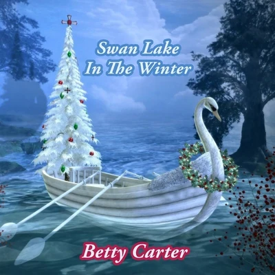 Betty Carter Swan Lake In The Winter