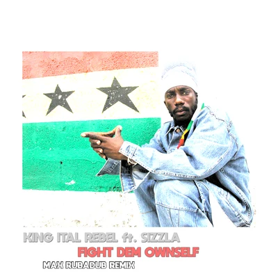 Fight Dem Ownself (Max Rubadub Remix) 专辑 Sizzla