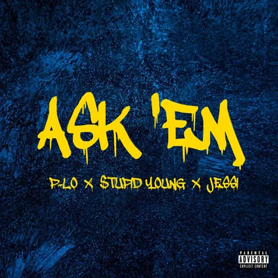 Ask Em 專輯 Caps1/Mr.Capone-E/$tupid Young