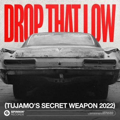 Drop That Low (Tujamos Secret Weapon 2022) 專輯 Tujamo