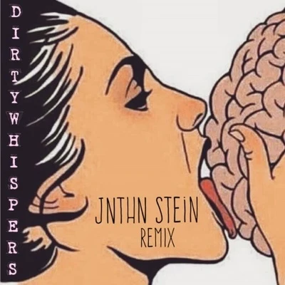 Dirty Whispers (JNTHN STEIN Remix) 專輯 BXRBER/JNTHN STEIN