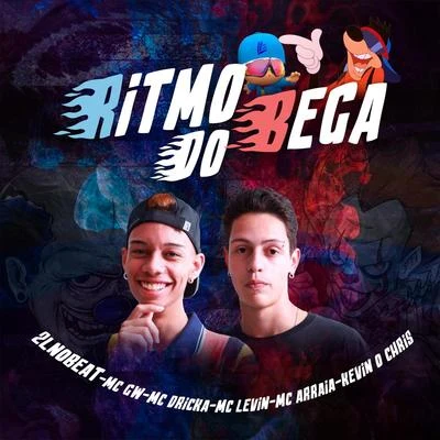 Ritmo do Bega (feat. Kevin O Chris, MC GW, MC Dricka, MC Levin & MC Arraia) 專輯 2l No Beat