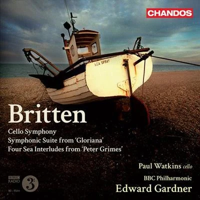 BRITTEN, B.: Symphony for Cello and OrchestraSymphonic Suite, "Gloriana"4 Sea Interludes (Murray, P. Watkins, BBC Philharmonic, Gardner) 專輯 Jørn Pedersen/Edward Gardner/Alison Balsom/Göteborg Symfoniker