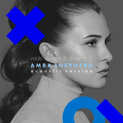 Wide Awake and Dreaming (Acoustic Version) 專輯 Amba Shepherd