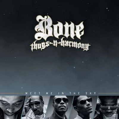 Meet Me In The Sky 專輯 Bone thugs-n-harmony