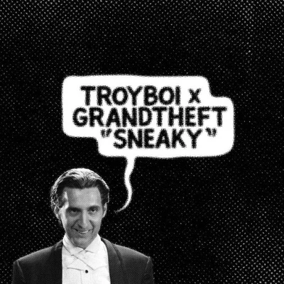 Sneaky 專輯 TroyBoi/Destructo