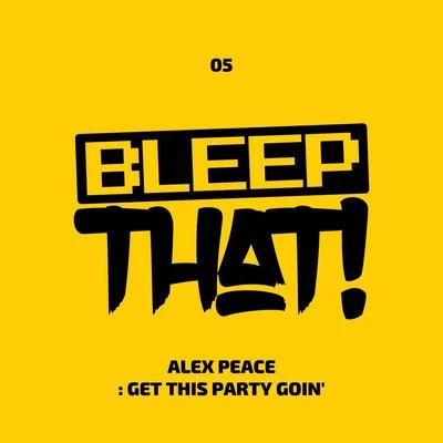 Get This Party Goin 專輯 Alex Peace