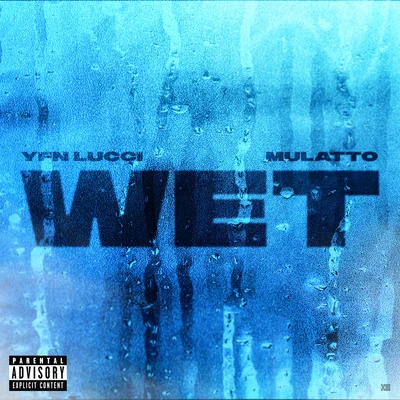 Wet (feat. Mulatto) [Remix] 专辑 YFN Lucci/Muni Long/Jacob Latimore