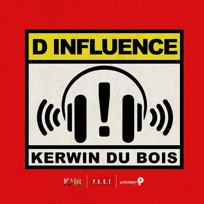 D Influence (Trinidad and Tobago Carnival Soca 2015) 专辑 Kerwin Du Bois