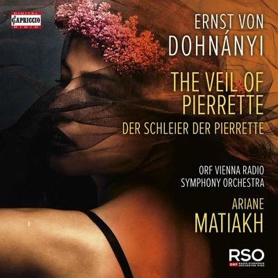 Vienna Radio Symphony Orchestra DOHNÁNYI, E.: Schleier der Pierrette (Der) (The Veil of Pierrette) [Pantomime] (Vienna Radio Symphony, Matiakh)