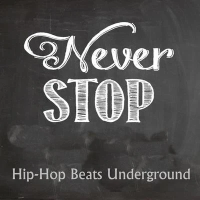 Never Stop 專輯 Hip-Hop Beats Underground