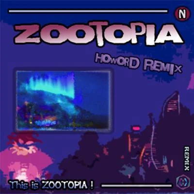 Zootopia( HoworD Remix) 專輯 YuF/Udaya_/HoworD