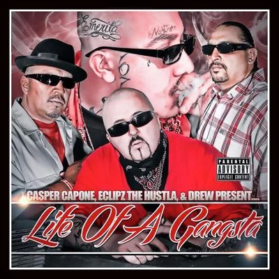 Life of a Gangster 专辑 Casper Capone/Lou E Slicc/Namelezz/Boogie Locz/40 Cal