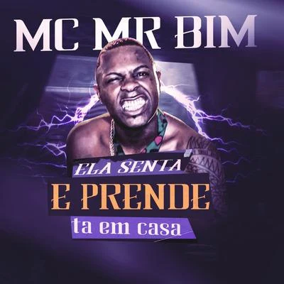 Ela Senta e Prende Ta em Casa 专辑 MC Paulinho da VG/Mc MR Bim/Mc Gw/DJ Guilherme