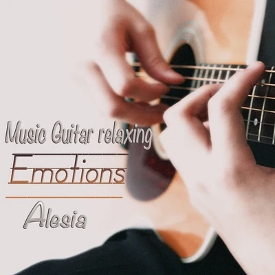 Music Guitar Relaxing: Emotions 專輯 Alesia/Joachim Garraud