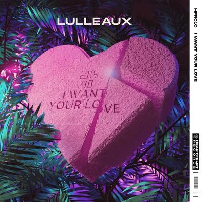 I Want Your Love 專輯 Lulleaux