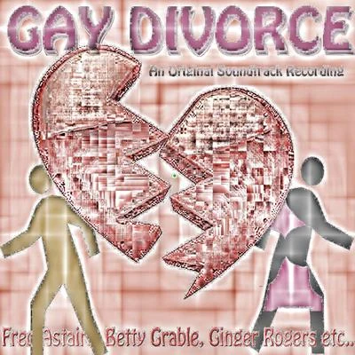 Fred AstaireD.RIra GershwinGeorge Gershwin The Gay Divorce (Original Motion Picture Soundtrack)