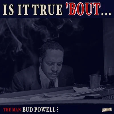 Is it True Bout the Man Bud Powell? 專輯 Bud Powell/Sonny Stitt/J.J. Johnson