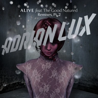 Alive (Remixes, Pt. 2) 專輯 Adrian Lux