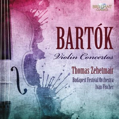 Bartók: Violin Concertos 专辑 Budapest Festival Orchestra