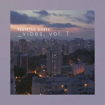 Vibes, Vol. 1 專輯 Ecologyk/Faustino Beats/Asfalto Rec