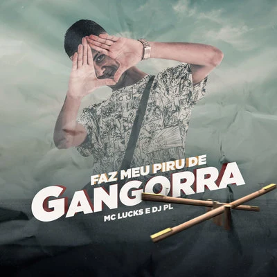 Faz Meu Piru de Gangorra 專輯 DJ BL/MC Lucks