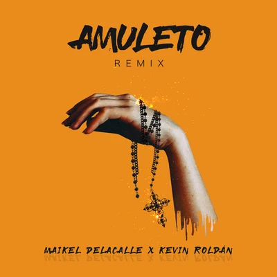 Amuleto (Remix) 专辑 The Rudeboyz/Maikel Delacalle/Lyanno