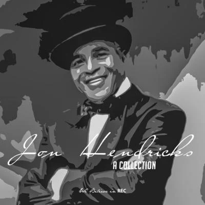 Jon Hendricks - A Collection 专辑 Dave Lambert/Jon Hendricks