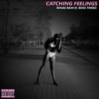 Catching Feelings (feat. Boss Tweed) 專輯 Renae Rain