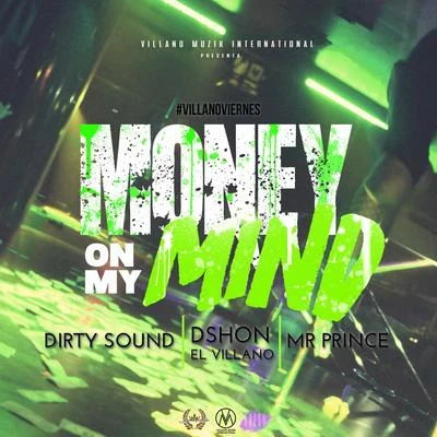 DJ FFDshon El Villano Money On My Mind (feat. Dirty Sound & Mr Prince)