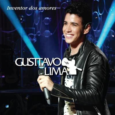 Inventor dos Amores 专辑 Gusttavo Lima