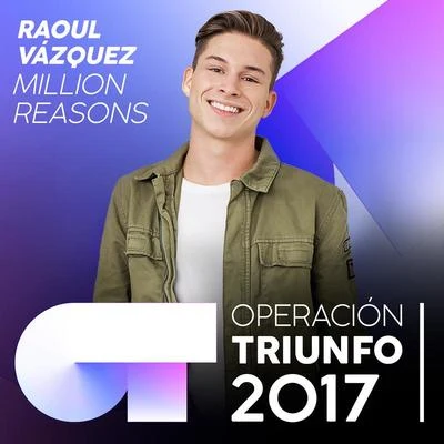 Million Reasons (Operación Triunfo 2017) 专辑 Raoul Vázquez