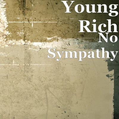 No Sympathy 专辑 Maniac O.E/Young Rich/Mr Alamo