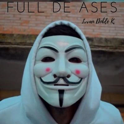 Full De Ases 专辑 Ivvan Doble K