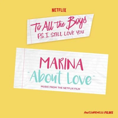 Marina and the DiamondsJuve About Love (From The Netflix Film “To All The Boys: P.S. I Still Love You”)