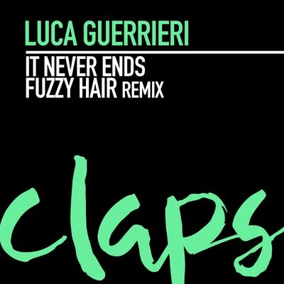 It Never Ends (Fuzzy Hair Remix) 專輯 Fuzzy Hair