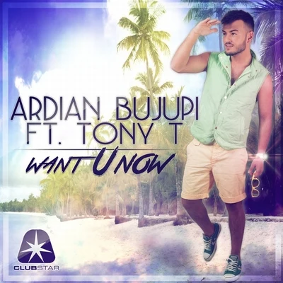 Want U Now 专辑 Ardian Bujupi