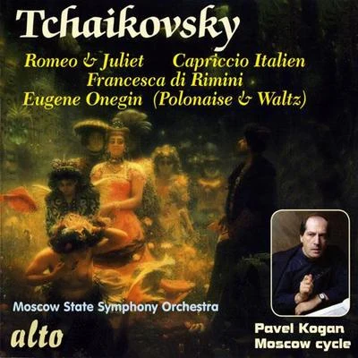 TCHAIKOVSKY, P.I.: Romeo and JulietCapriccio ItalienFrancesca da RiminiEugene Onegin: Polonaise and Waltz (Moscow State Symphony, P. Kogan) 專輯 Pavel Kogan