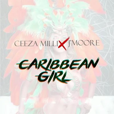 Ceeza MilliWizKidMut4y Caribbean Girl