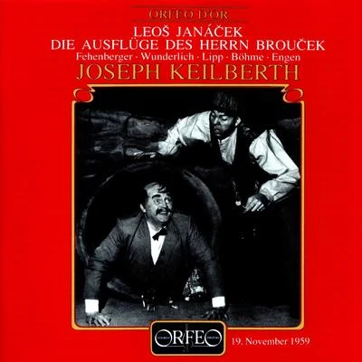 JANÁČEK, L.: Excursions of Mr. Brouček (The) [Opera] (Fehenberger, Wunderlich, Lipp, K. Böhme, Bavarian State Opera Chorus and Orchestra, Keilberth) 專輯 Joseph Keilberth