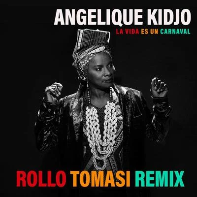 La Vida Es Un Carnaval (Rollo Tomasi Remix) 专辑 Brian Hughes/Yulara/Angélique Kidjo