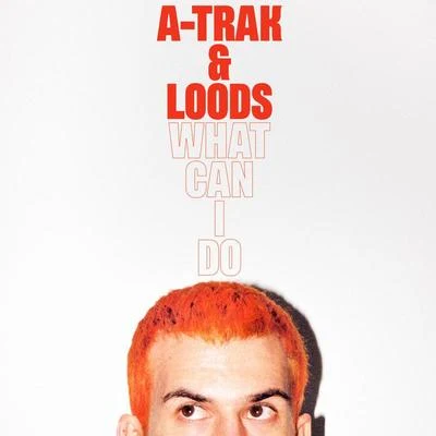 What Can I Do 专辑 A-Trak