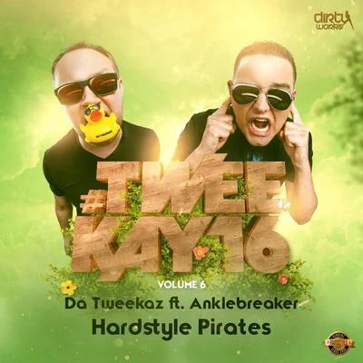 Da TweekazGreazy Puzzy ****erz Hardstyle Pirates