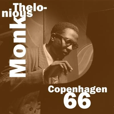 Copenhagen 66 (Live) 专辑 Thelonious Monk Quartet