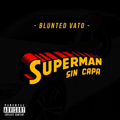 Superman Sin Capa 專輯 Blunted Vato/Kaleb Di Masi/Ecko/Papichamp