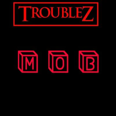 M O B 专辑 Troublez