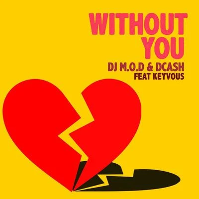 DJ M.O.D. Without You (feat. Keyvous)