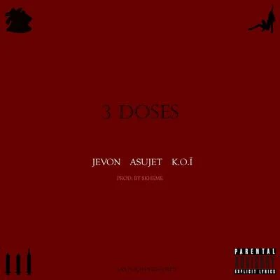 3 Doses (feat. A$ujet & K.o.ï) 專輯 Jevon