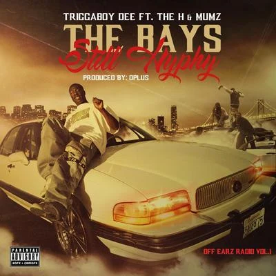 The Bays Still Hyphy (feat. The H & Mumz) 專輯 DJ 40oz/Triggaboy Dee